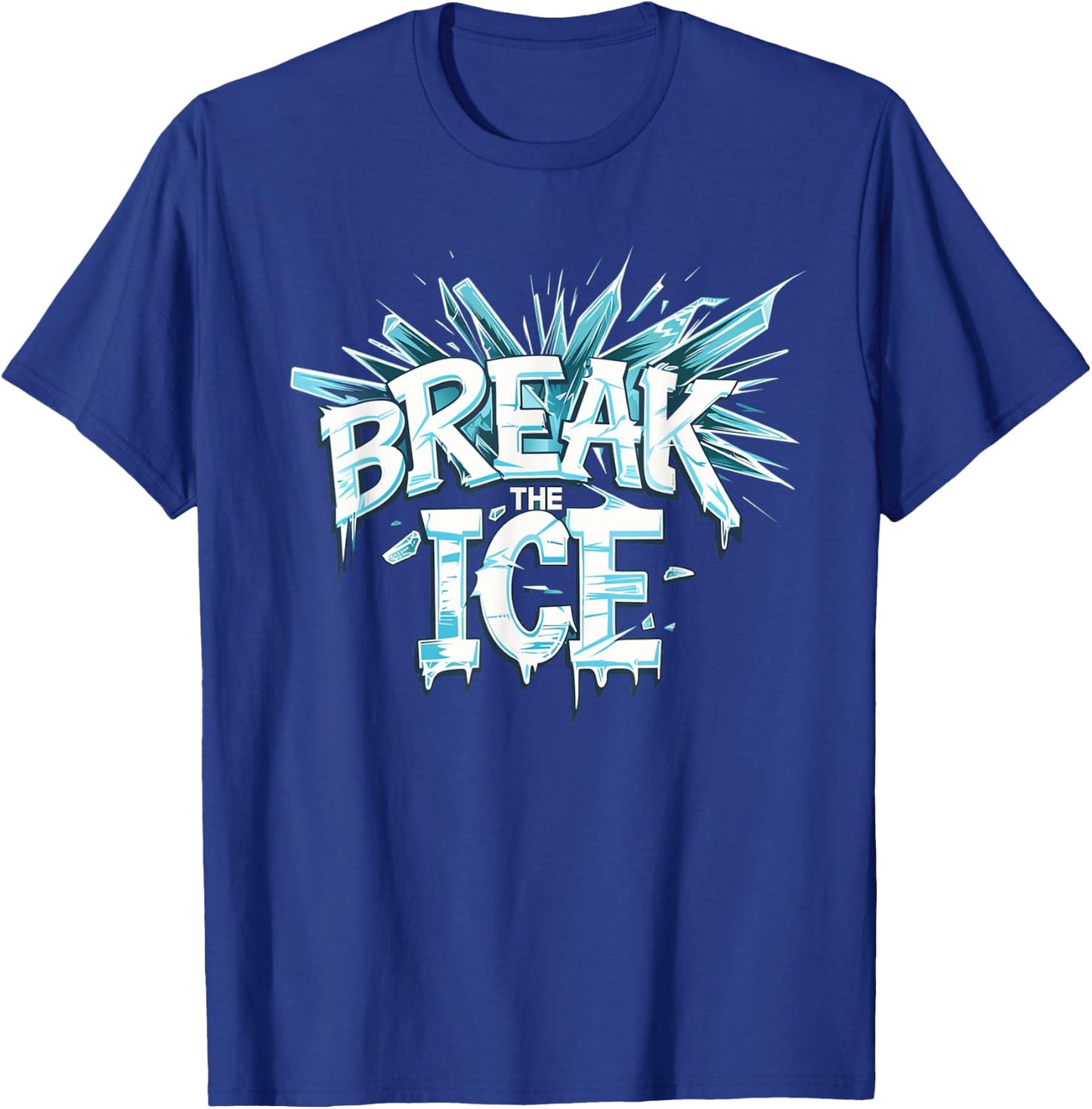 Cool Break the Ice for Statement and Costume Lovers T-Shirt - T-Shirt | Royal