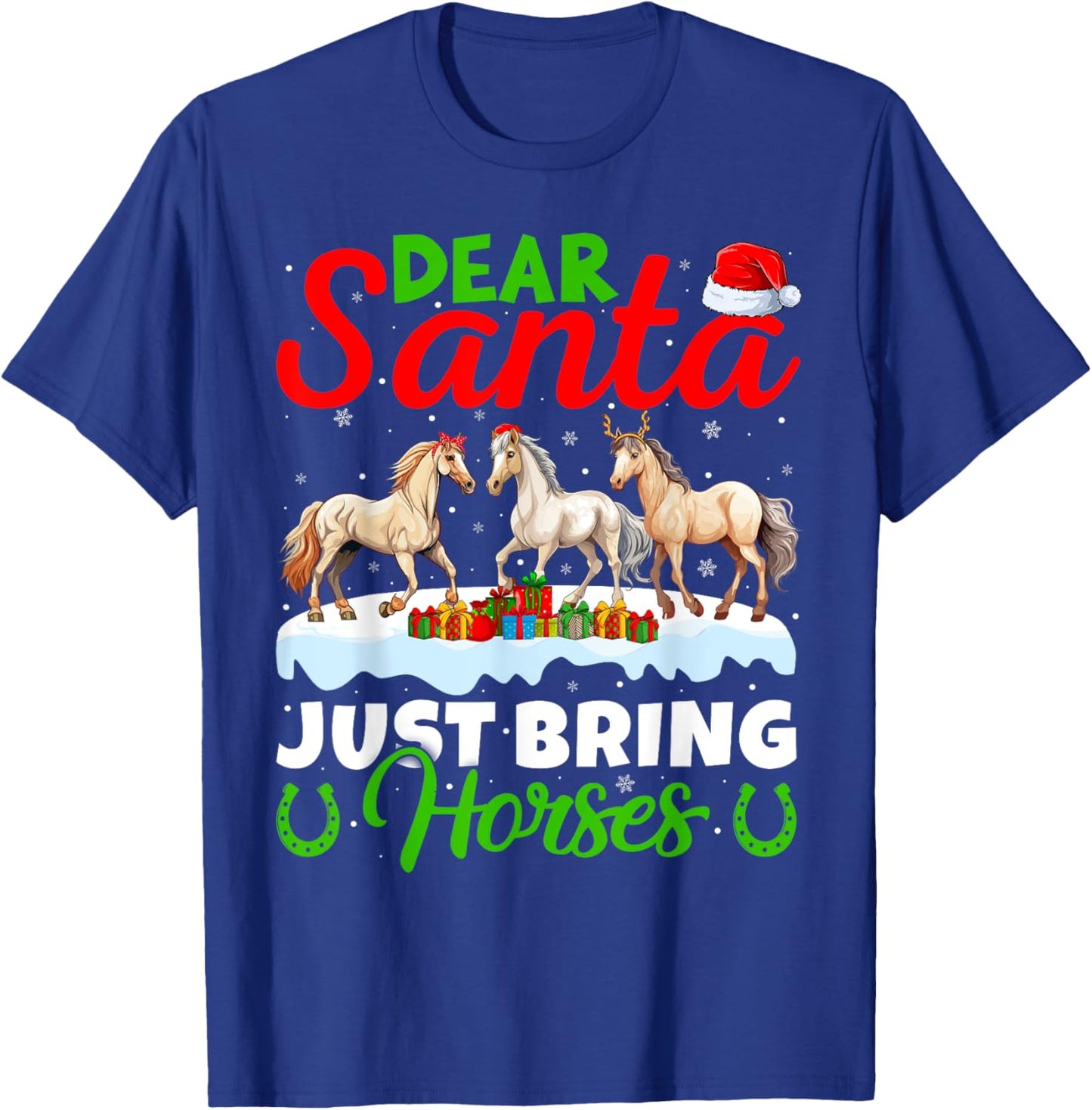 Horse Lover Dear Santa Just Bring Horses Christmas T-Shirt - T-Shirt | Royal