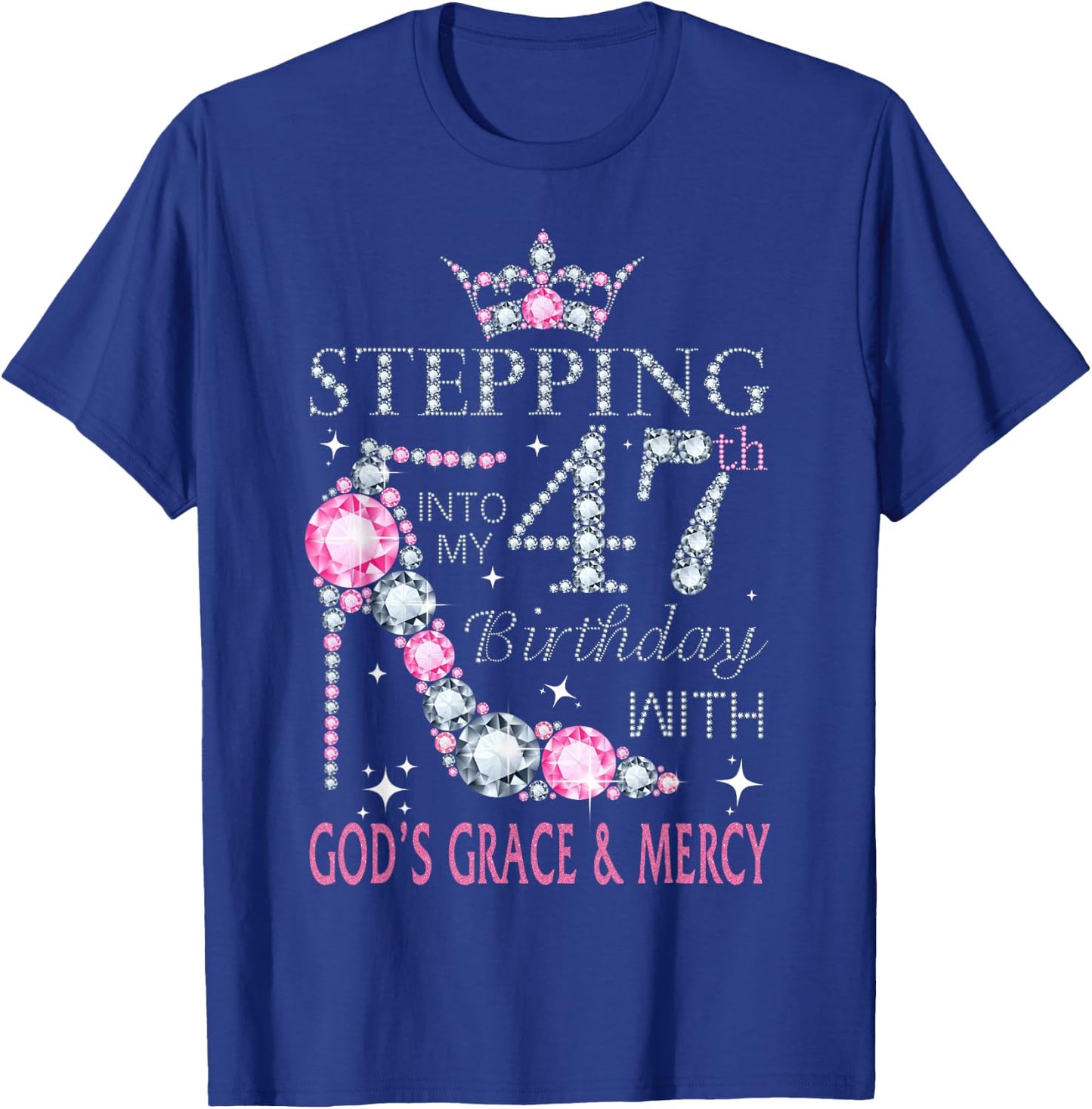 Stepping into my 47th birthday with God's grace & Mercy Lady T-Shirt - T-Shirt | Royal