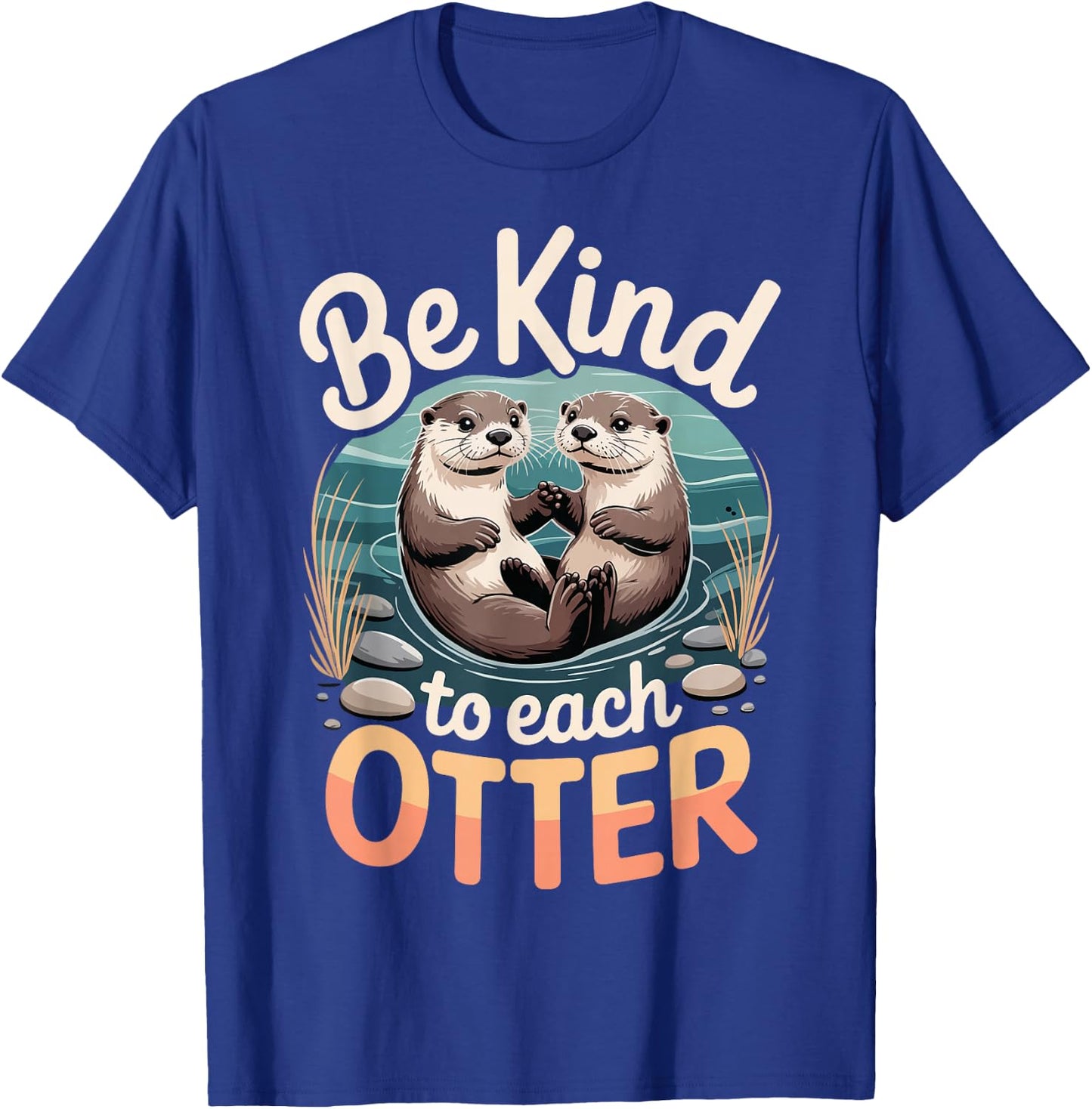 Be Kind to Each Otter T-Shirt - T-Shirt | Royal