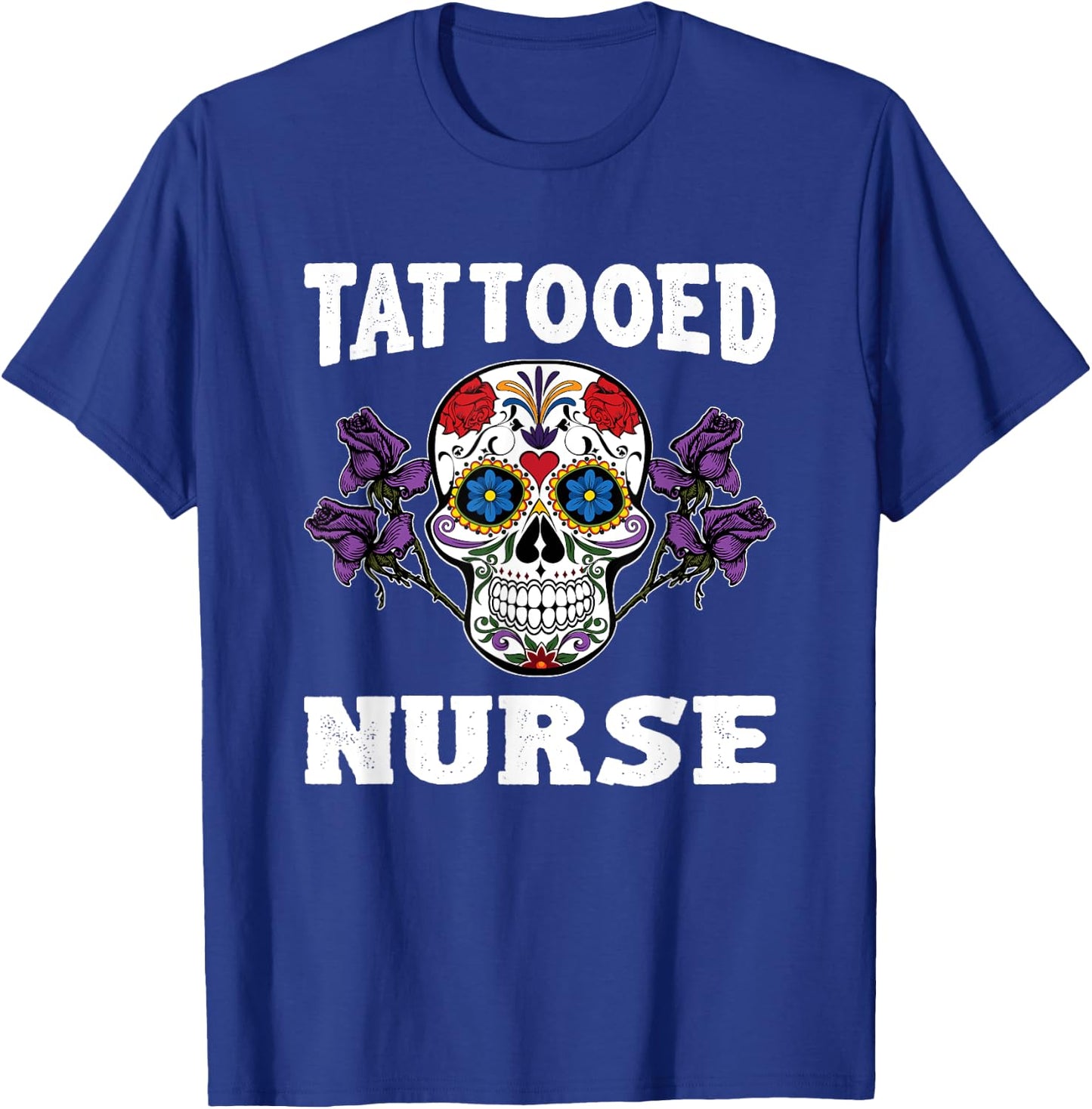 Tattooed Nurse Shirt Funny Nurse Gifts T-Shirt - T-Shirt | Royal