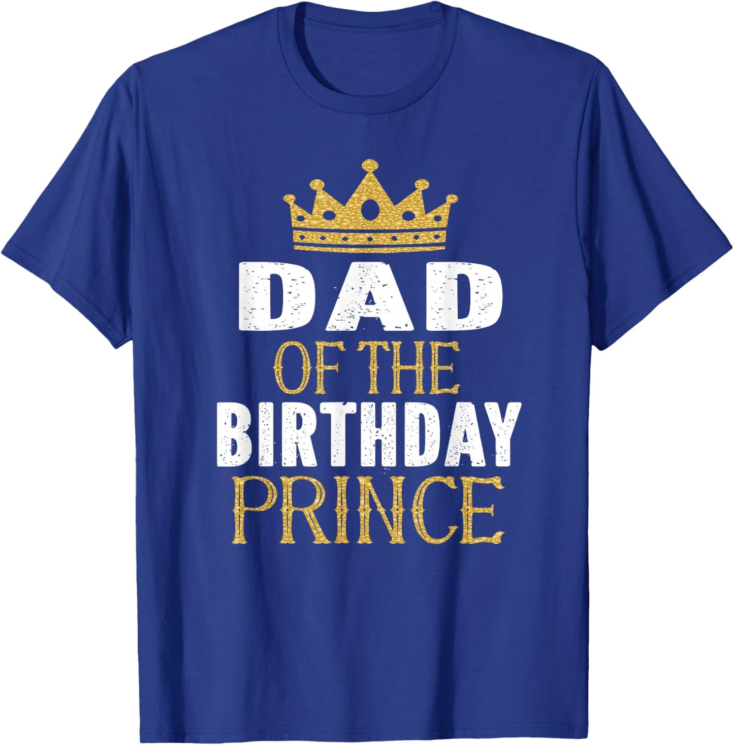Dad Of The Birthday Prince Boys Bday Party Gift T-Shirt - T-Shirt | Royal