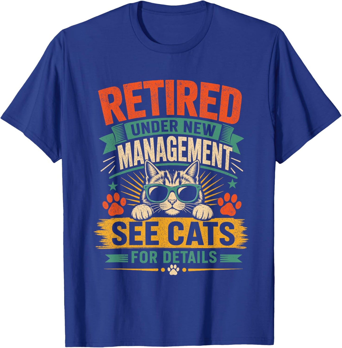 Now Retired Under New Management See All My Cats for Details T-Shirt - T-Shirt | Royal