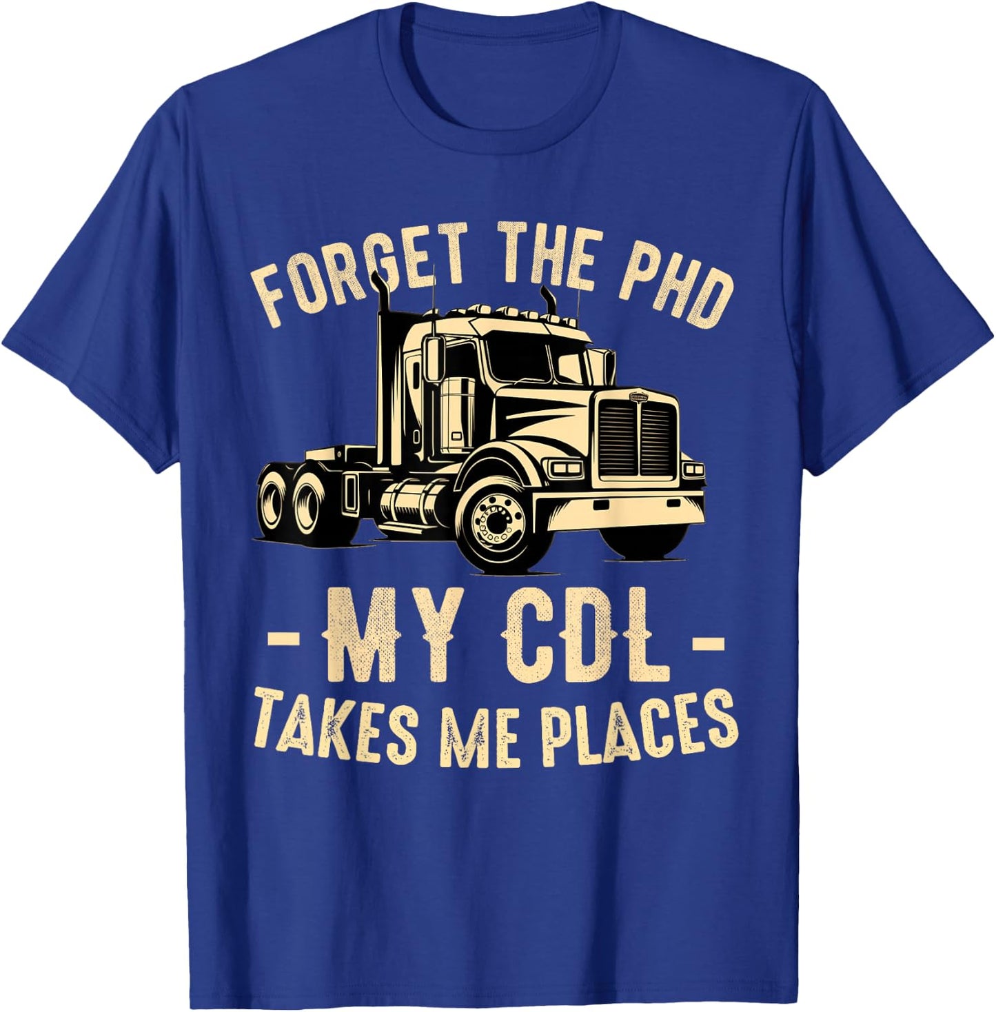 CDL Truck Driver Trucker Driving Passed CDL Exam T-Shirt - T-Shirt | Royal