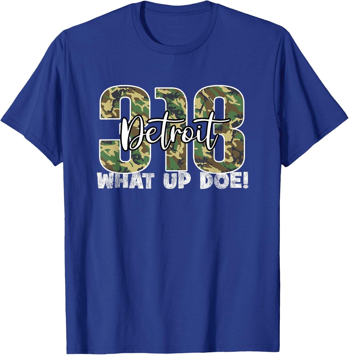 313 Detroit What Up Doe Hometown Michigan Camo T-Shirt - T-Shirt | Royal