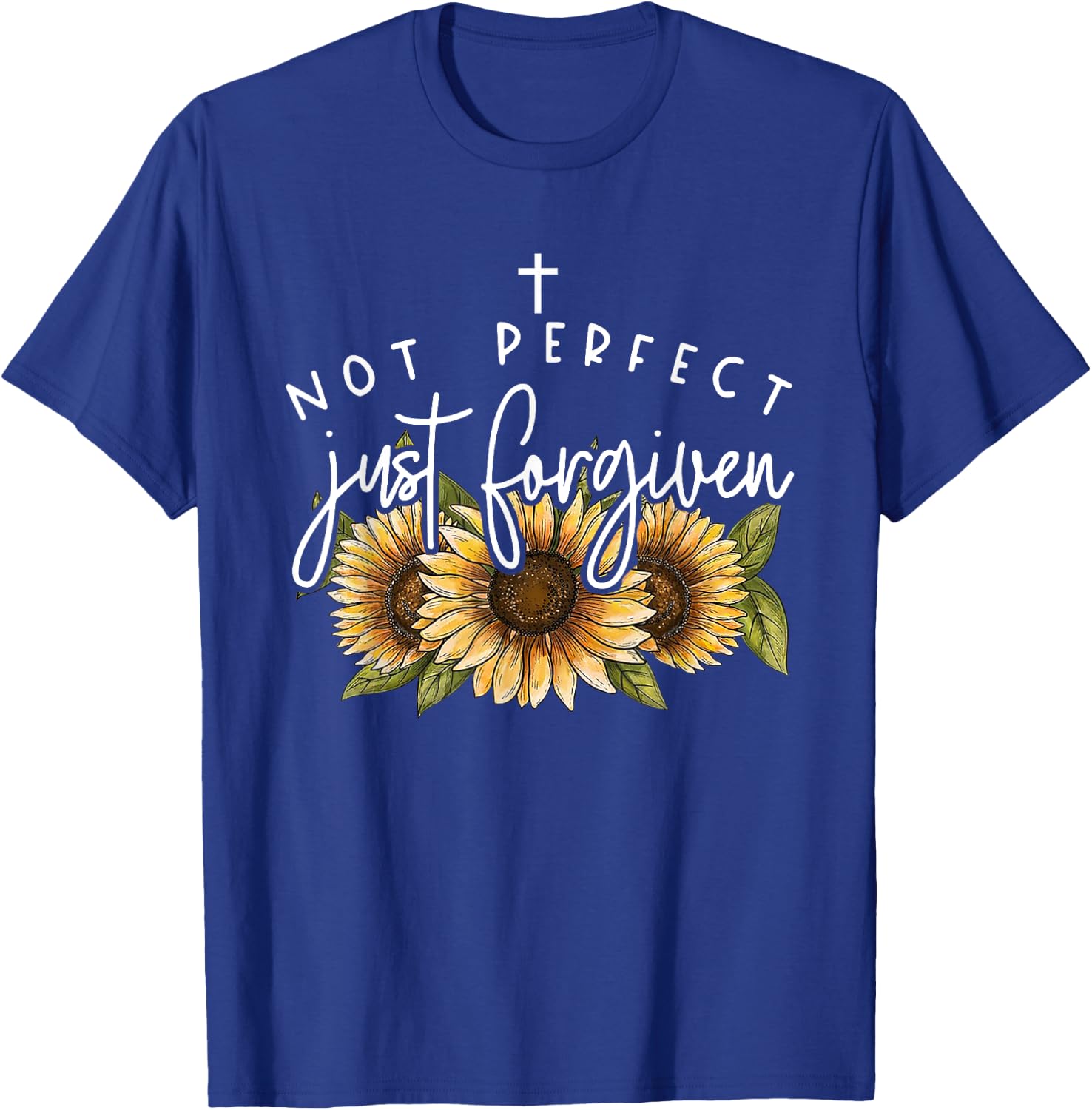 Not Perfect Just Forgiven Sunflower T-Shirt - T-Shirt | Royal