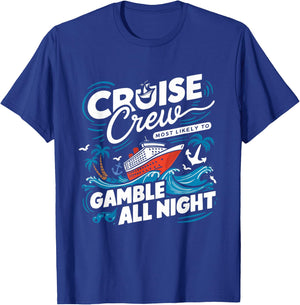 Cruise Crew Gamble All Night Funny Cruise Nightlife Gambling T-Shirt - T-Shirt | Royal