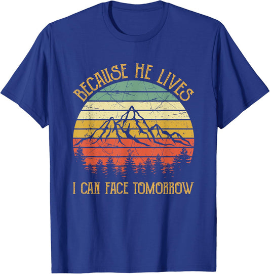 Cause He Lives I Can Face Tomorrow Jesus Easter Christian T-Shirt - T-Shirt | Royal