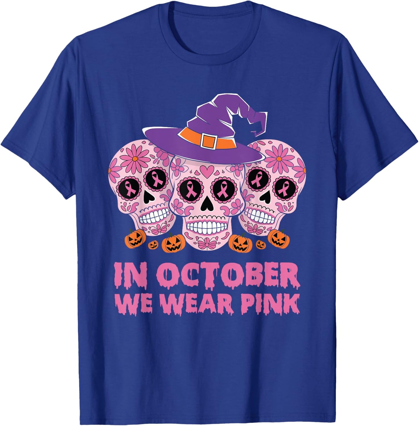 In October We Wear Pink Sugar Skull Breast Cancer Awareness T-Shirt - T-Shirt | Royal