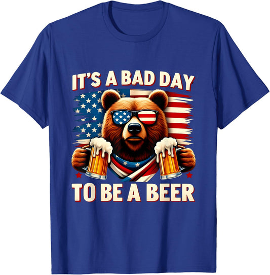 USA Independence Day 4th of July It's A Bad Day To Be A Beer T-Shirt - T-Shirt | Royal
