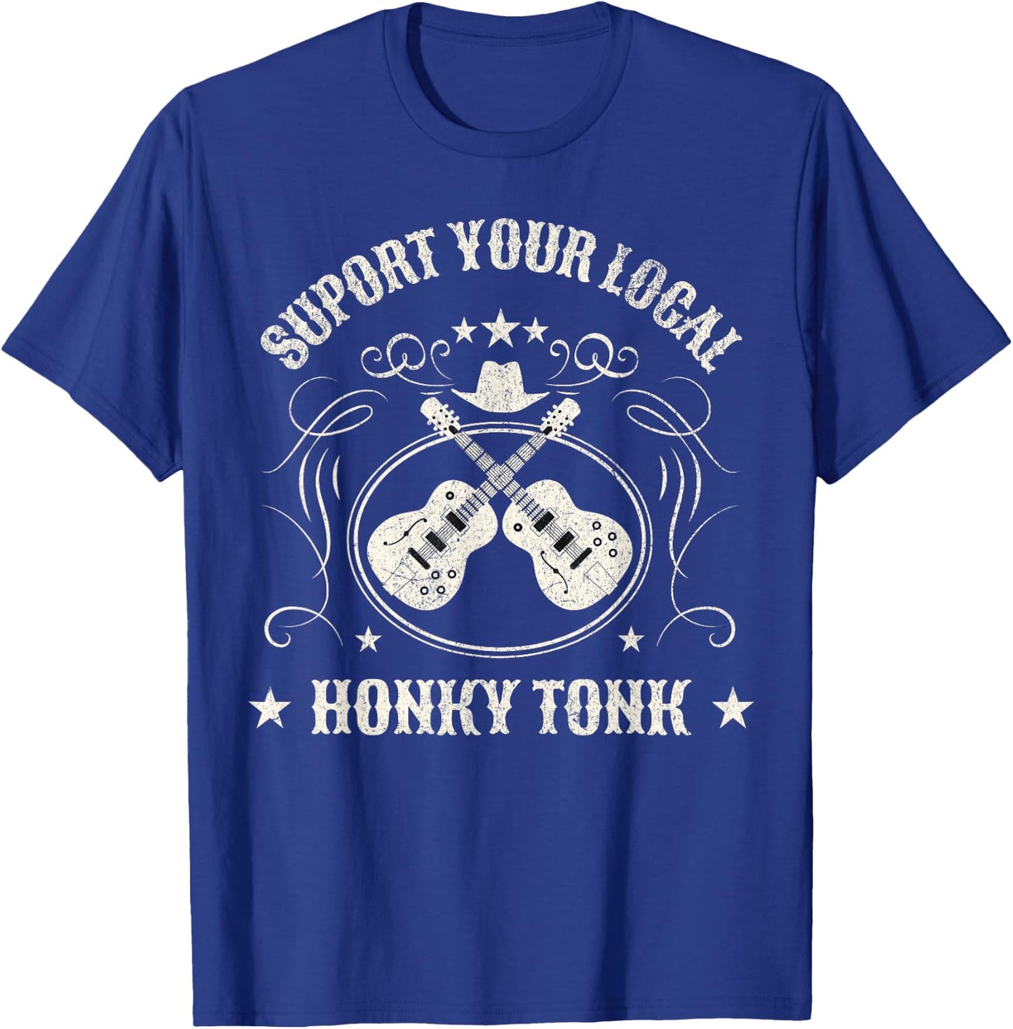 Support Your Local Honky Tonk Country Music Bar T-Shirt - T-Shirt | Royal