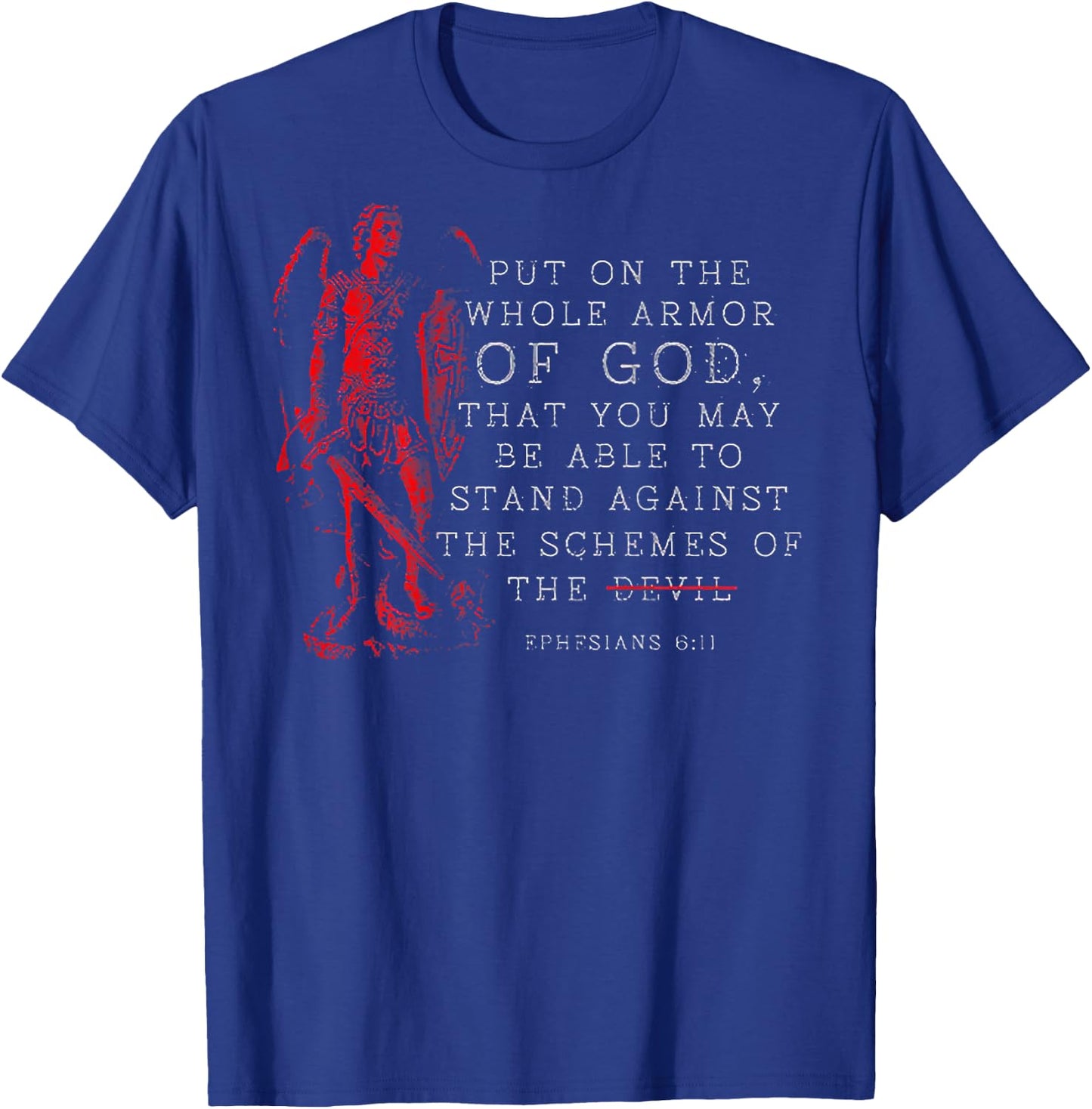 Put On The Whole Armor Of God That You May Be Able (on back) T-Shirt - T-Shirt | Royal