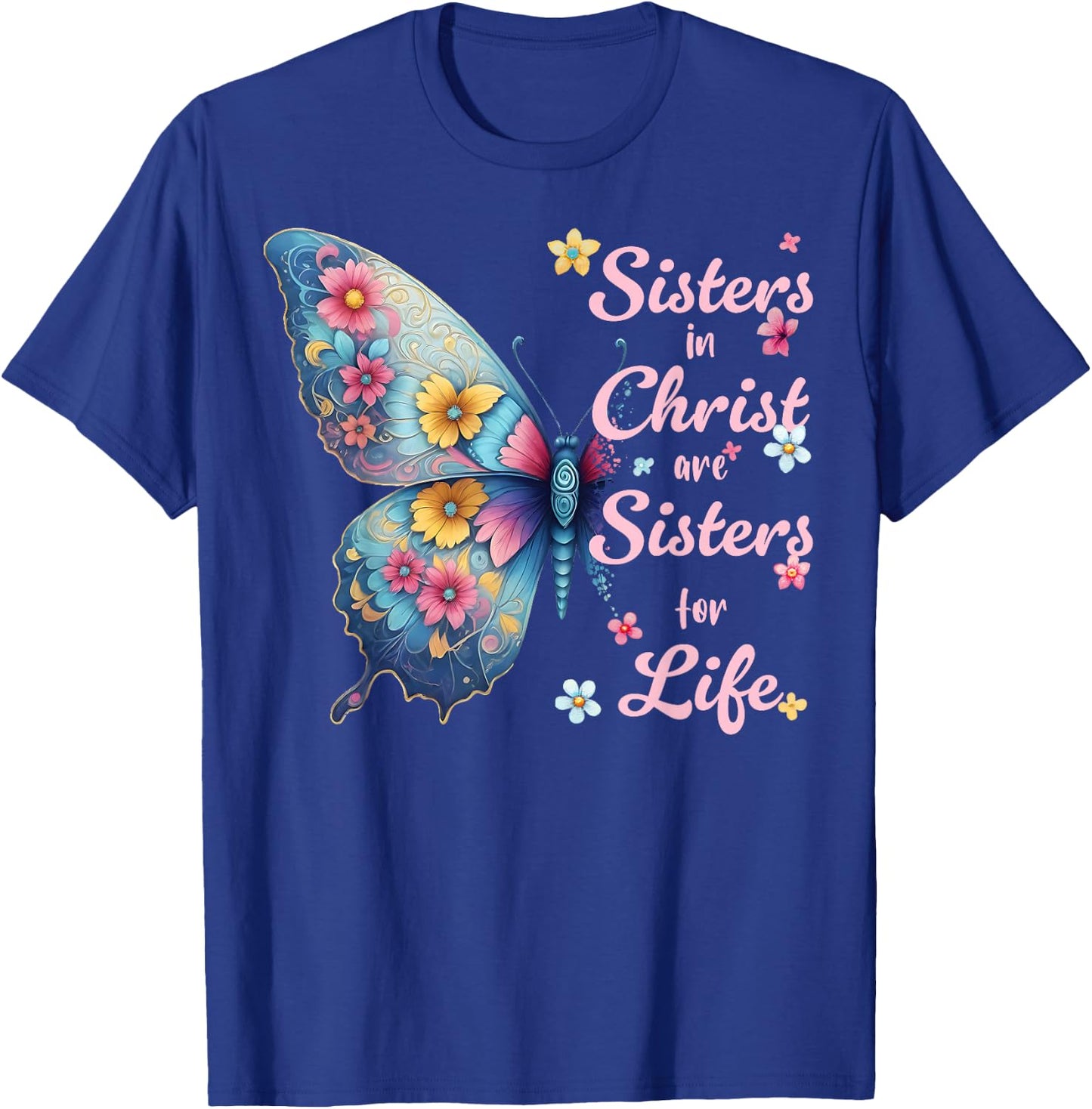 Sisters in Christ Pretty Floral Butterfly Christian T-Shirt - T-Shirt | Royal