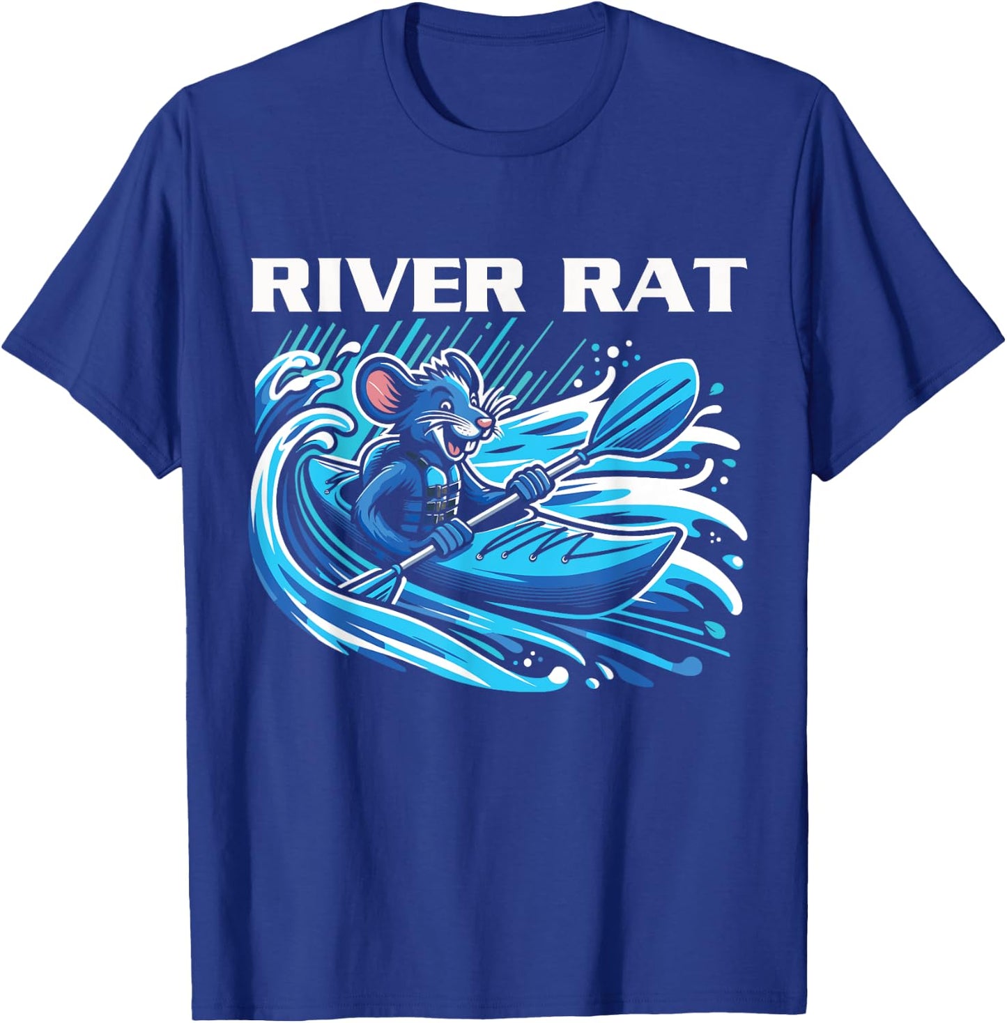 River Rat, River Kayaking, River Adventures, River Rat T-Shirt - T-Shirt | Royal