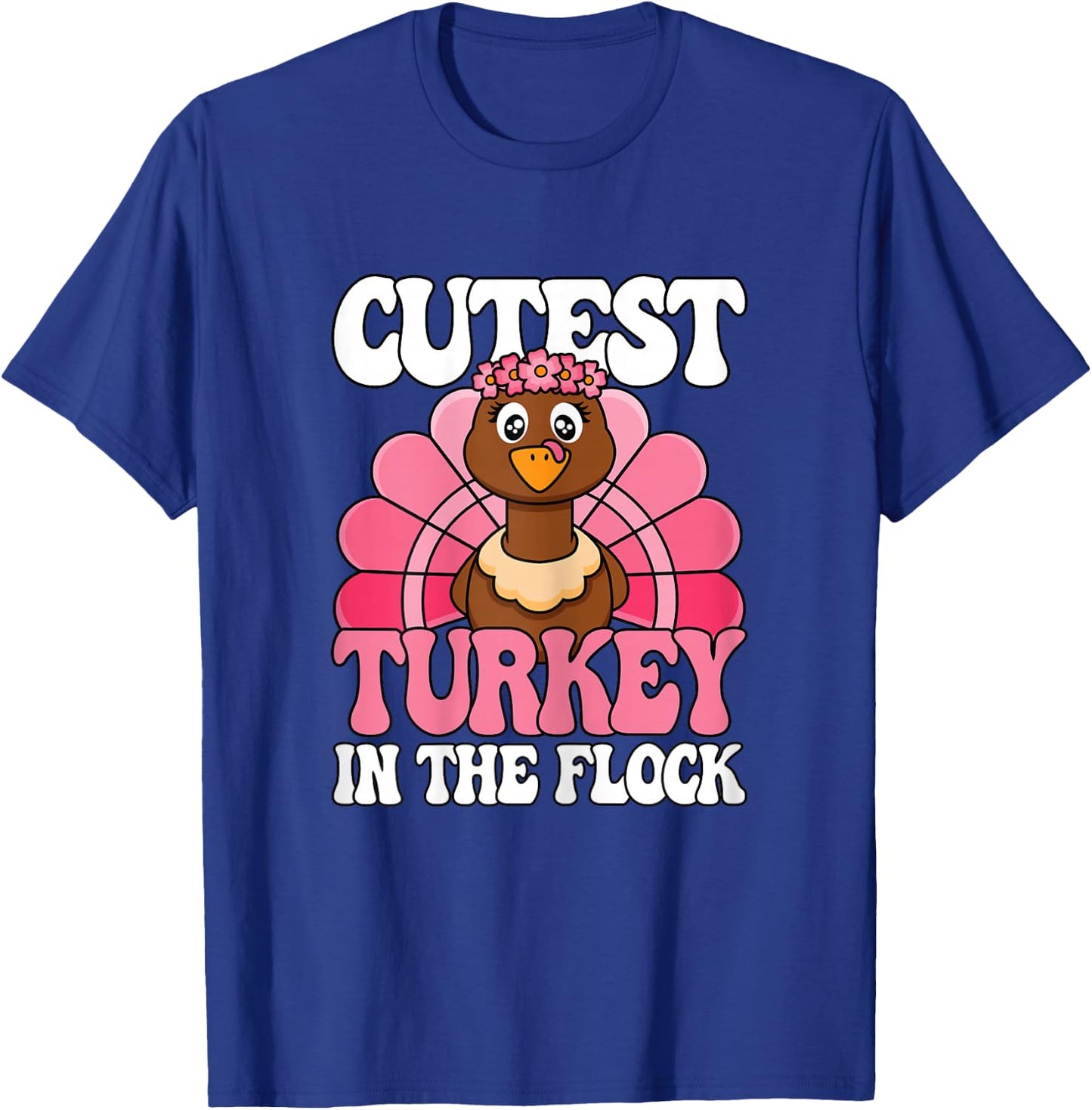 Cutest Turkey In The Flock Thanksgiving Women Girls Kids T-Shirt - T-Shirt | Royal