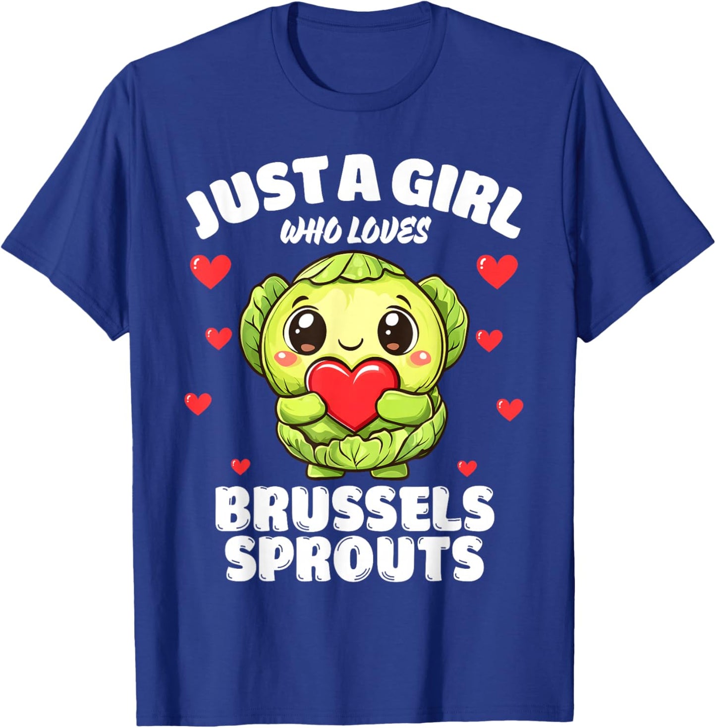 Just A Girl Who Loves Brussels Sprouts T-Shirt - T-Shirt | Royal