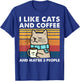 I Like cats And Coffee And Maybe 3 People T-Shirt - T-Shirt | Royal