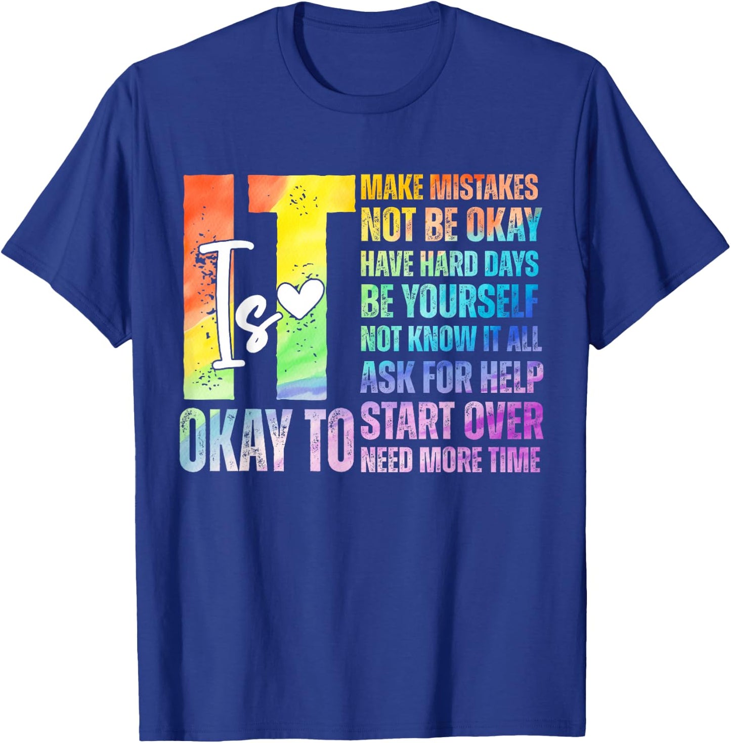 It Is Okay To Positive Affirmation Mental Health Inspiration T-Shirt - T-Shirt | Royal