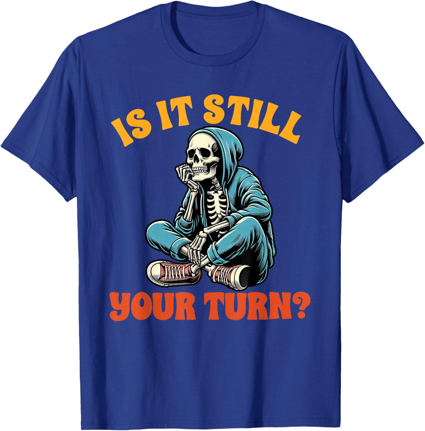 Board Game Lover Skeleton Game Night Is It Still Your Turn T-Shirt - T-Shirt | Royal