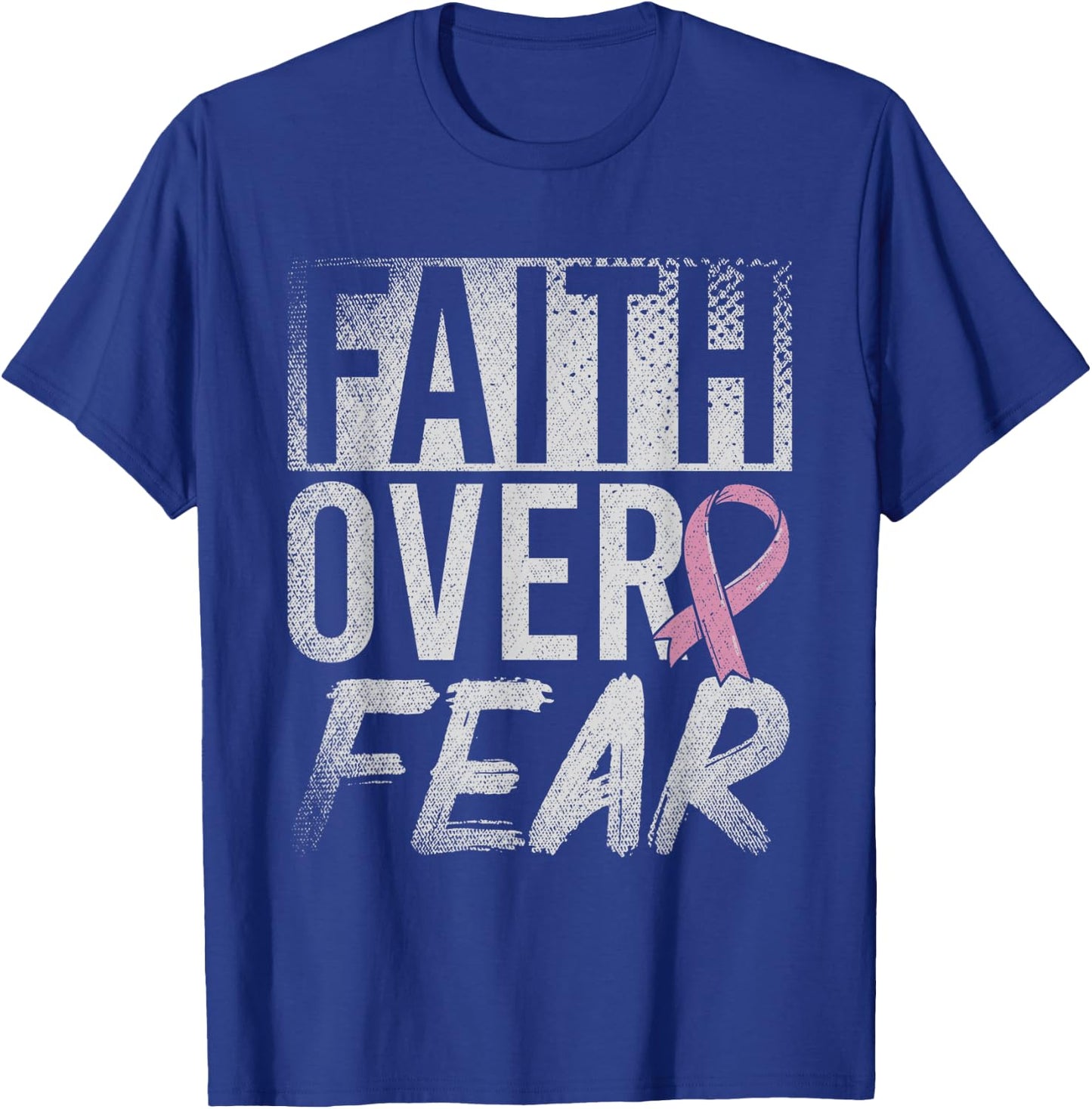 Faith Over Fear Pink Ribbon Fighter Breast Cancer Awareness T-Shirt - T-Shirt | Royal