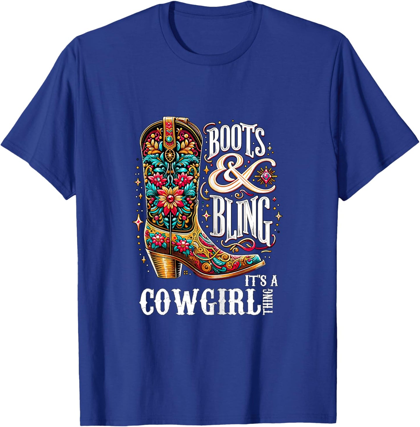 Boots and Bling It's a Cowgirl Thing Western Country Girl T-Shirt - T-Shirt | Royal