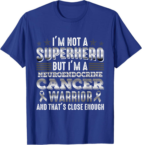 I'm Not A Superhero I'm A Neuroendocrine Cancer Warrior