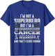 I'm Not A Superhero I'm A Neuroendocrine Cancer Warrior T-Shirt - T-Shirt | Royal