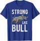 Strong Like A Bull Powerlifting Bodybuilding T-Shirt - T-Shirt | Royal