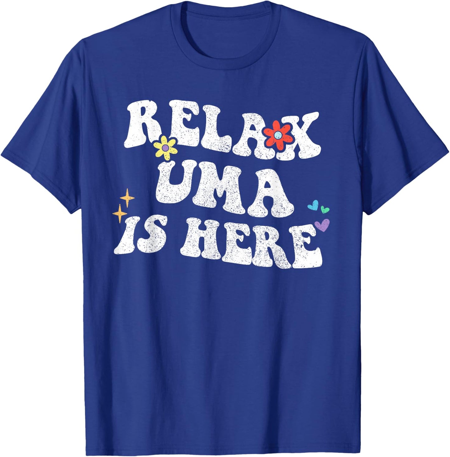 Retro Groovy Relax UMA Is Here Funny Mother's Day Name T-Shirt - T-Shirt | Royal