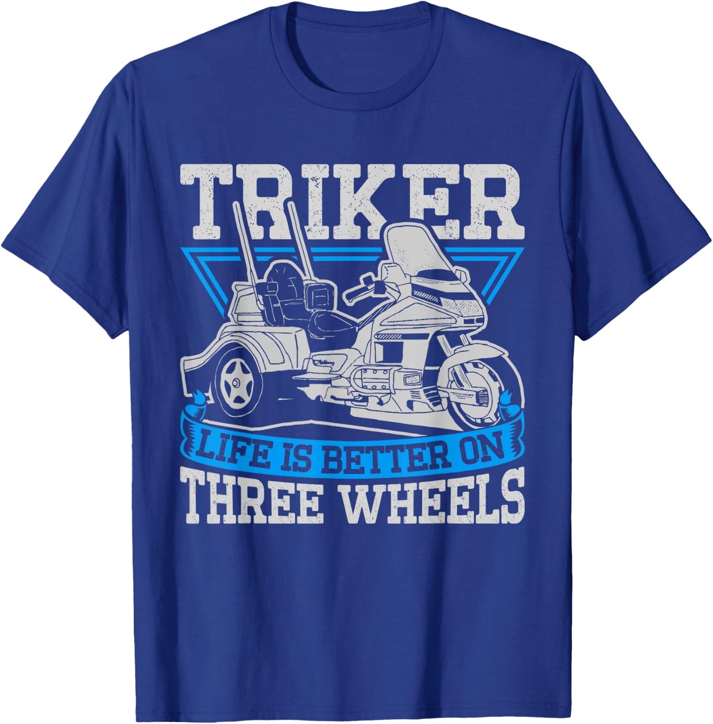 Triker Life Is Better On Three Wheels Motorcycle Trike T-Shirt - T-Shirt | Royal