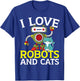 I Love Robots And Cats Lover Robotics Engineer Engineering T-Shirt - T-Shirt | Royal