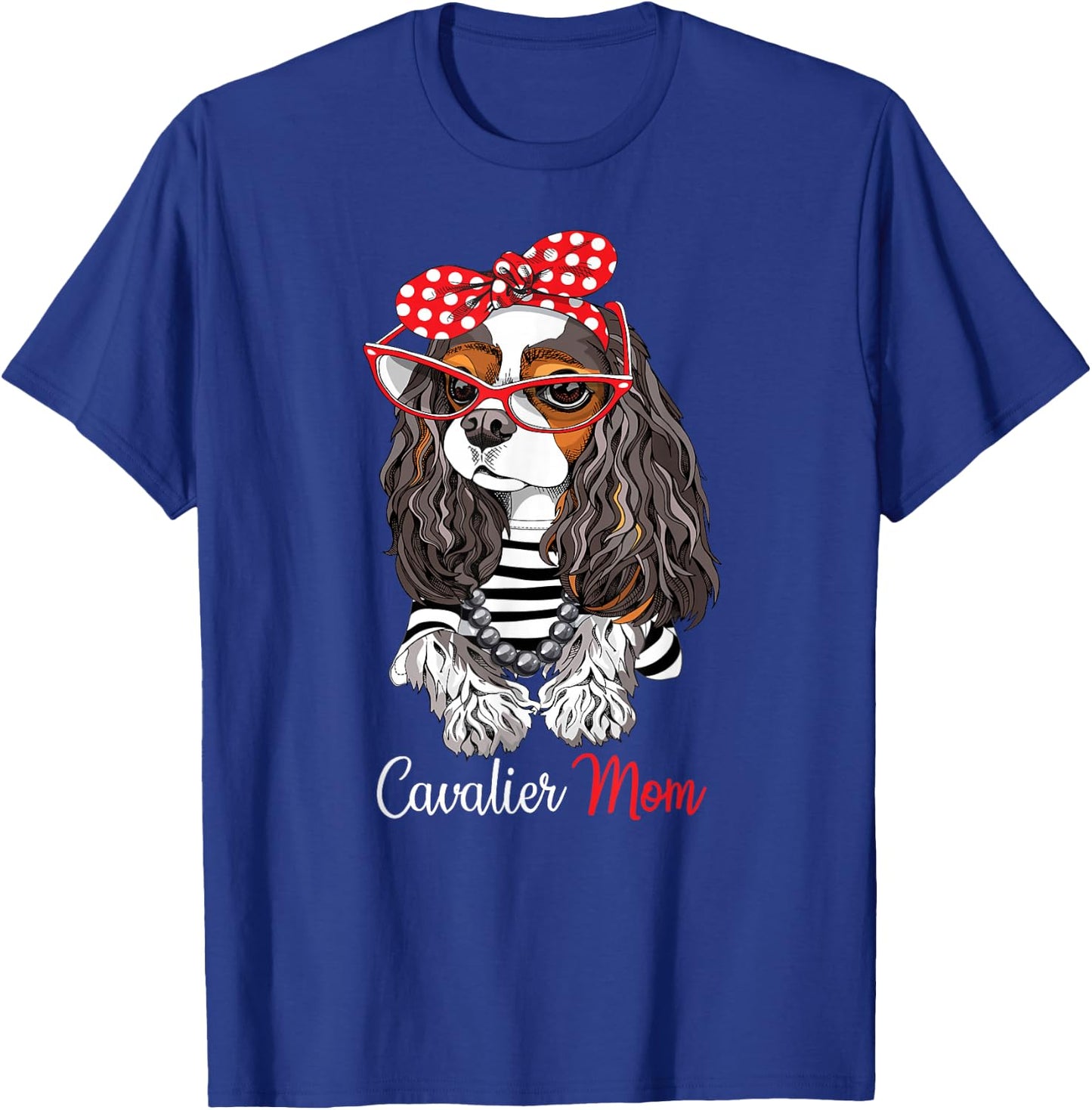 Funny Tricolor Cavalier Charles Spaniel Mom Lover T-Shirt - T-Shirt | Royal