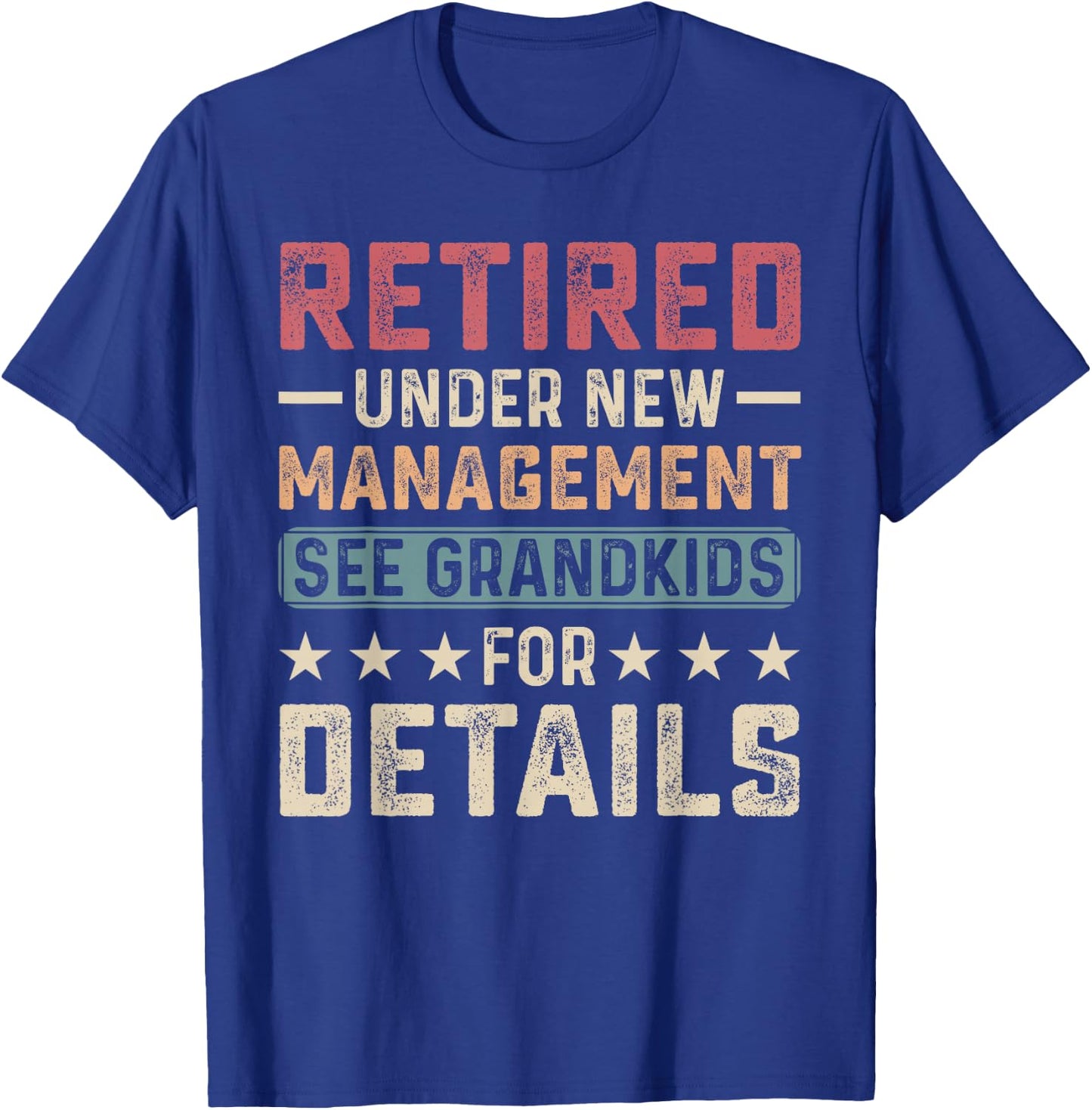 Fathers Day Retired Grandpa Retirement Under New Management T-Shirt - T-Shirt | Royal