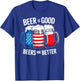Beer Is Good, But Beers Are Better American Flag 4th of July T-Shirt - T-Shirt | Royal
