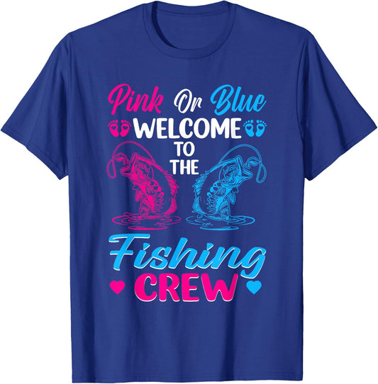 Pink Or Blue Welcome To The Fishing Crew Gender Reveal T-Shirt - T-Shirt | Royal