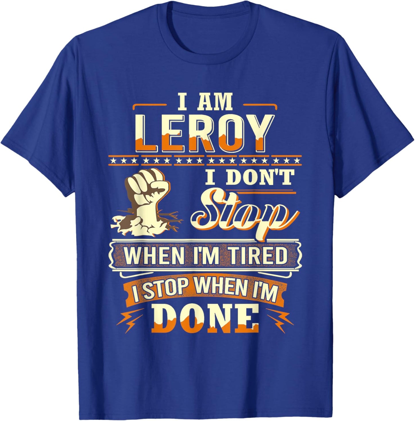 I am Leroy Shirt Personalized Leroy First Name T-Shirt - T-Shirt | Royal
