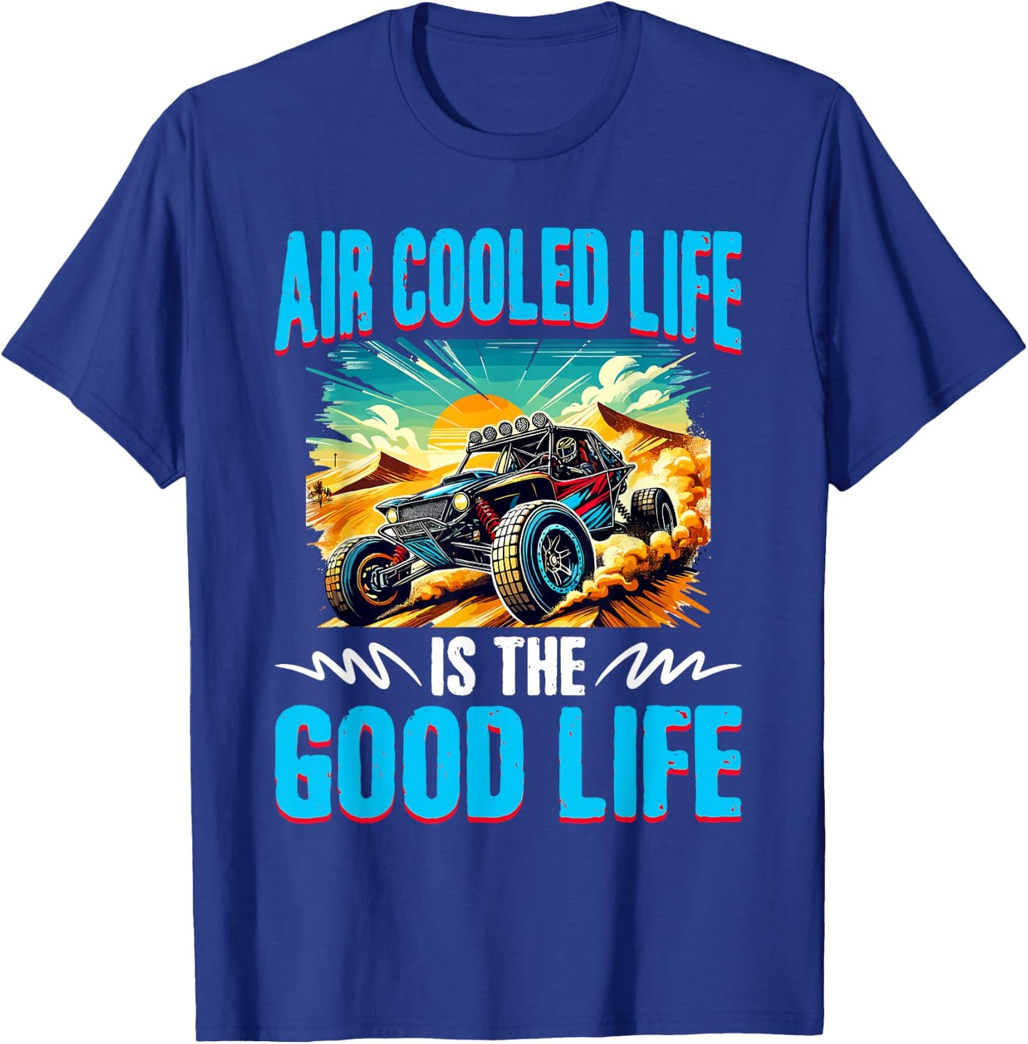 Air Cooled Life Beach Sand Race Rail Racing Car Dune Buggy T-Shirt - T-Shirt | Royal