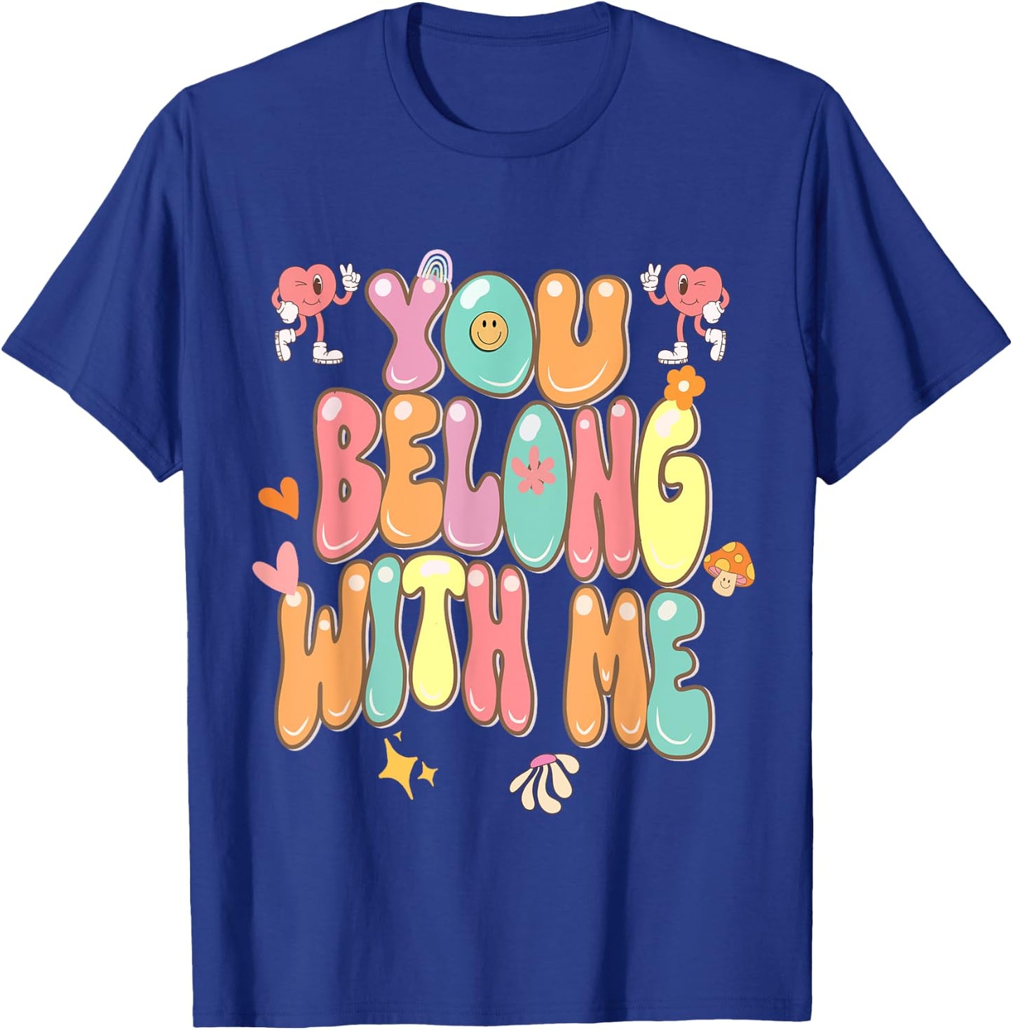 Groovy Valentine - You Belong with Me T-Shirt - T-Shirt | Royal