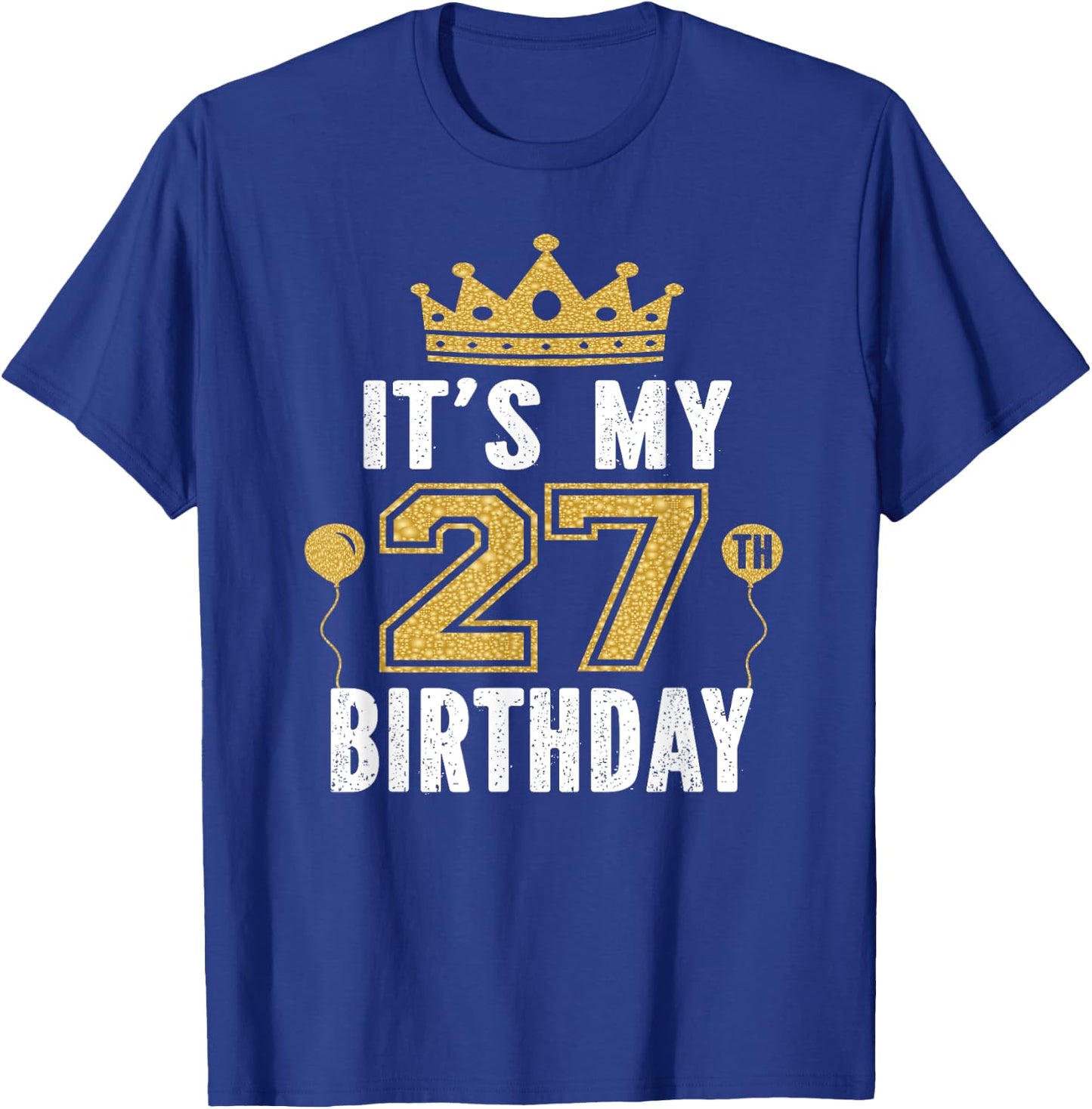It's My 27th Birthday Gift 27 Years Old Man And Woman T-Shirt - T-Shirt | Royal