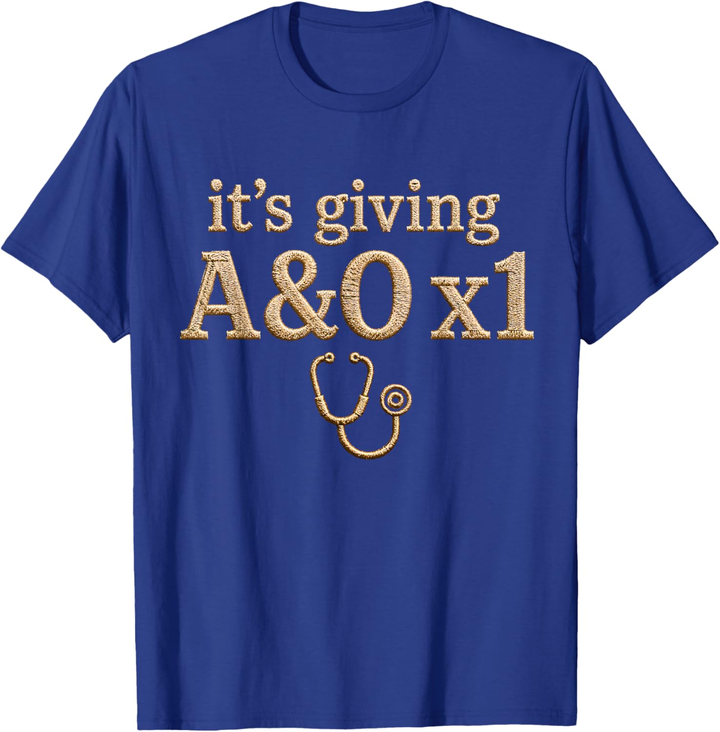 Its Giving A O x1 Funny Nurse Medical Humor T-Shirt - T-Shirt | Royal