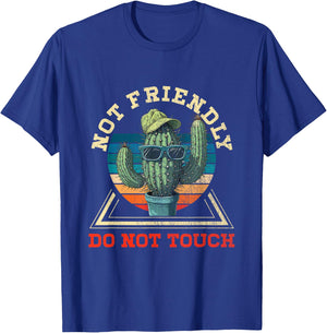 Funny Sarcastic Quote Not Friendly Dont Touch Cactus T-Shirt - T-Shirt | Royal