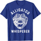 Alligator Whisperer Florida Everglades Reptile Lover Funny T-Shirt - T-Shirt | Royal