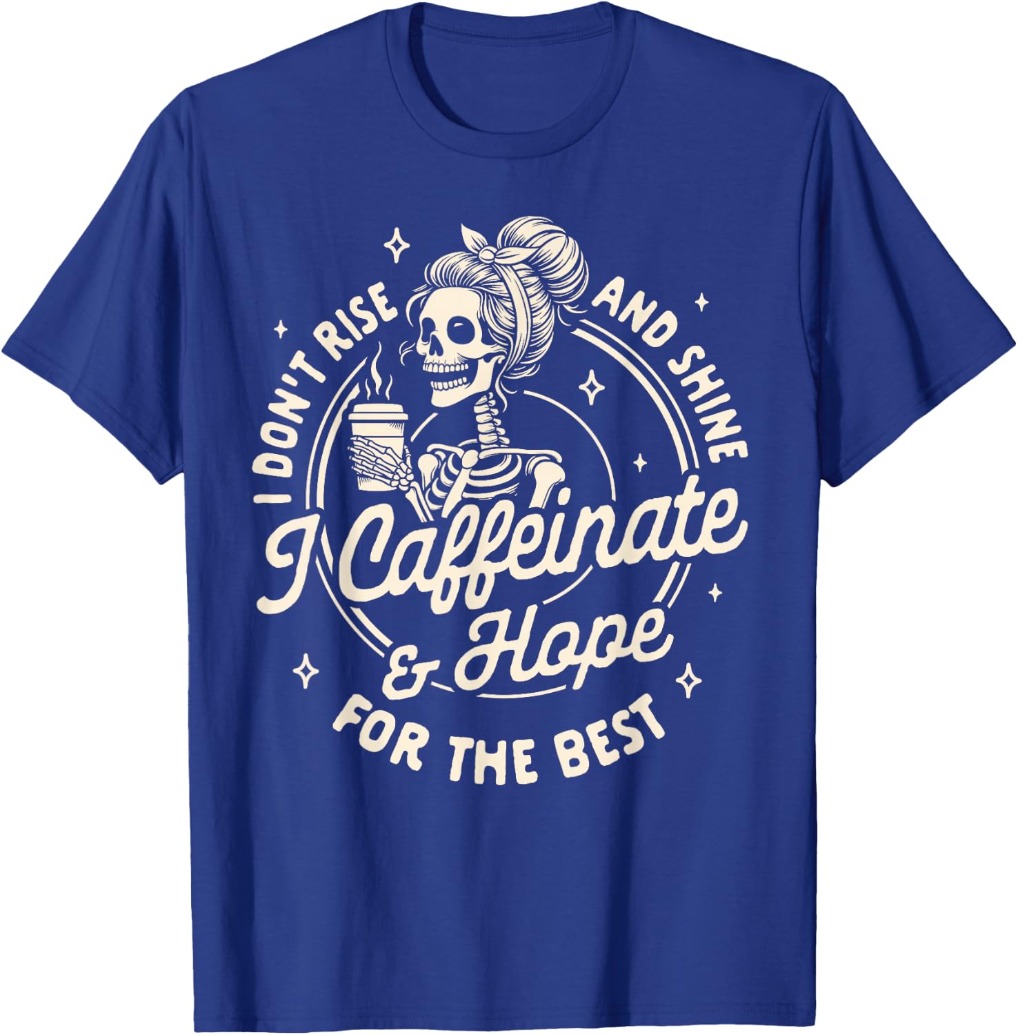 Mom Life Coffee Lover I Caffeinate & Hope For The Best T-Shirt - T-Shirt | Royal