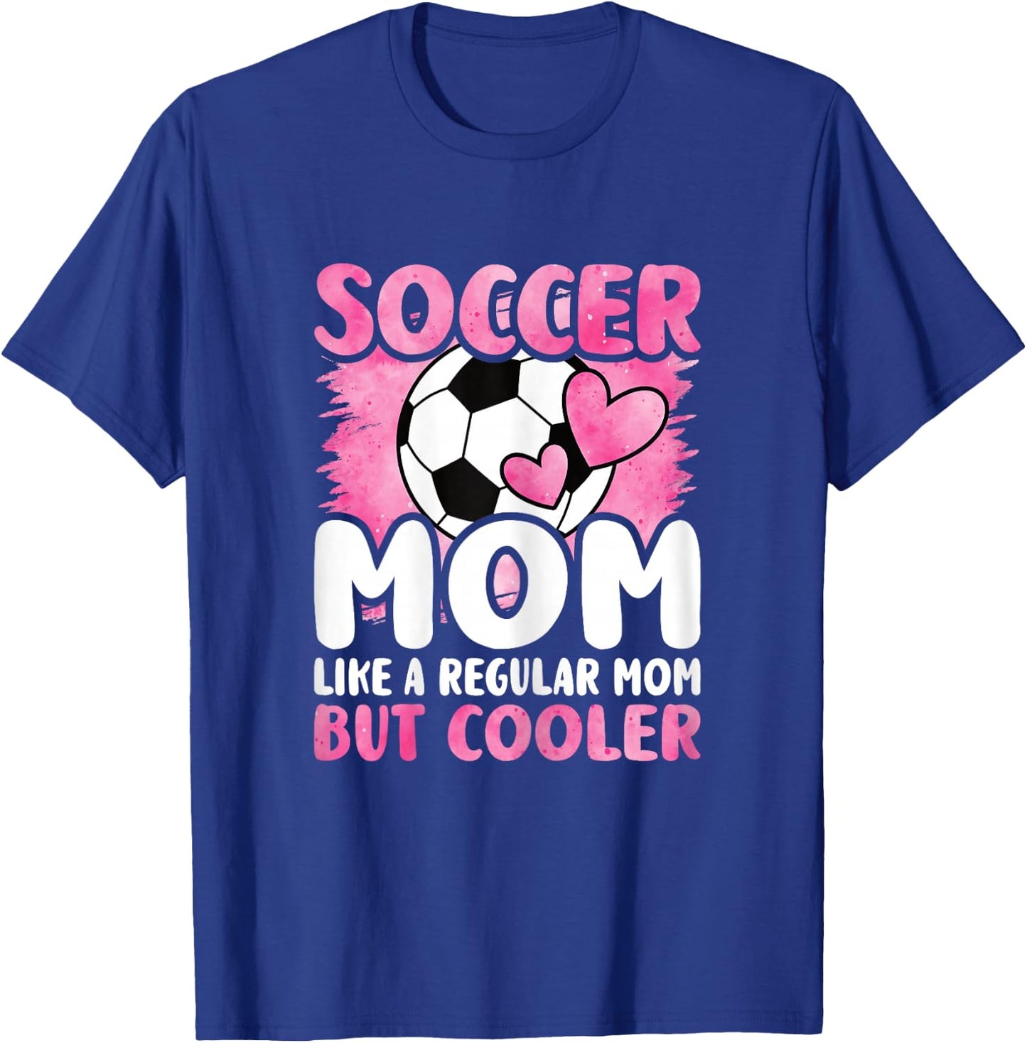 Soccer Mom Like A Regular Mom But Cooler Funny Soccer Mom T-Shirt - T-Shirt | Royal