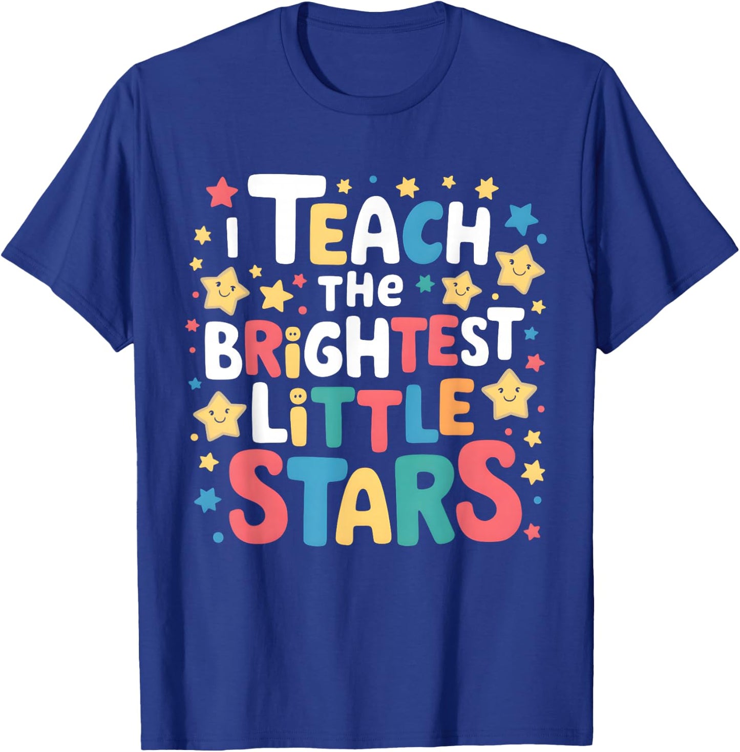 I Teach the Brightest Little Stars Teacher Teaching T-Shirt - T-Shirt | Royal