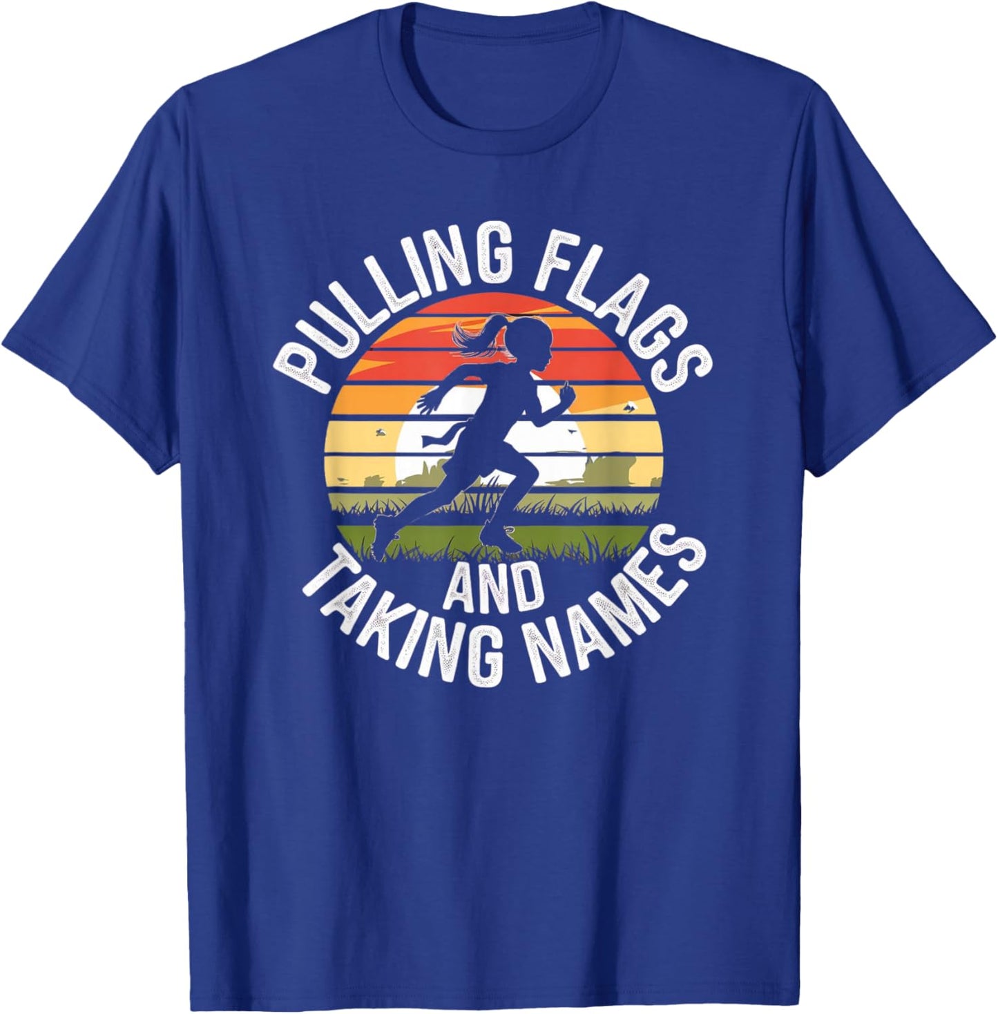 Flag Football Girls Pulling Flags Taking Names T-Shirt - T-Shirt | Royal