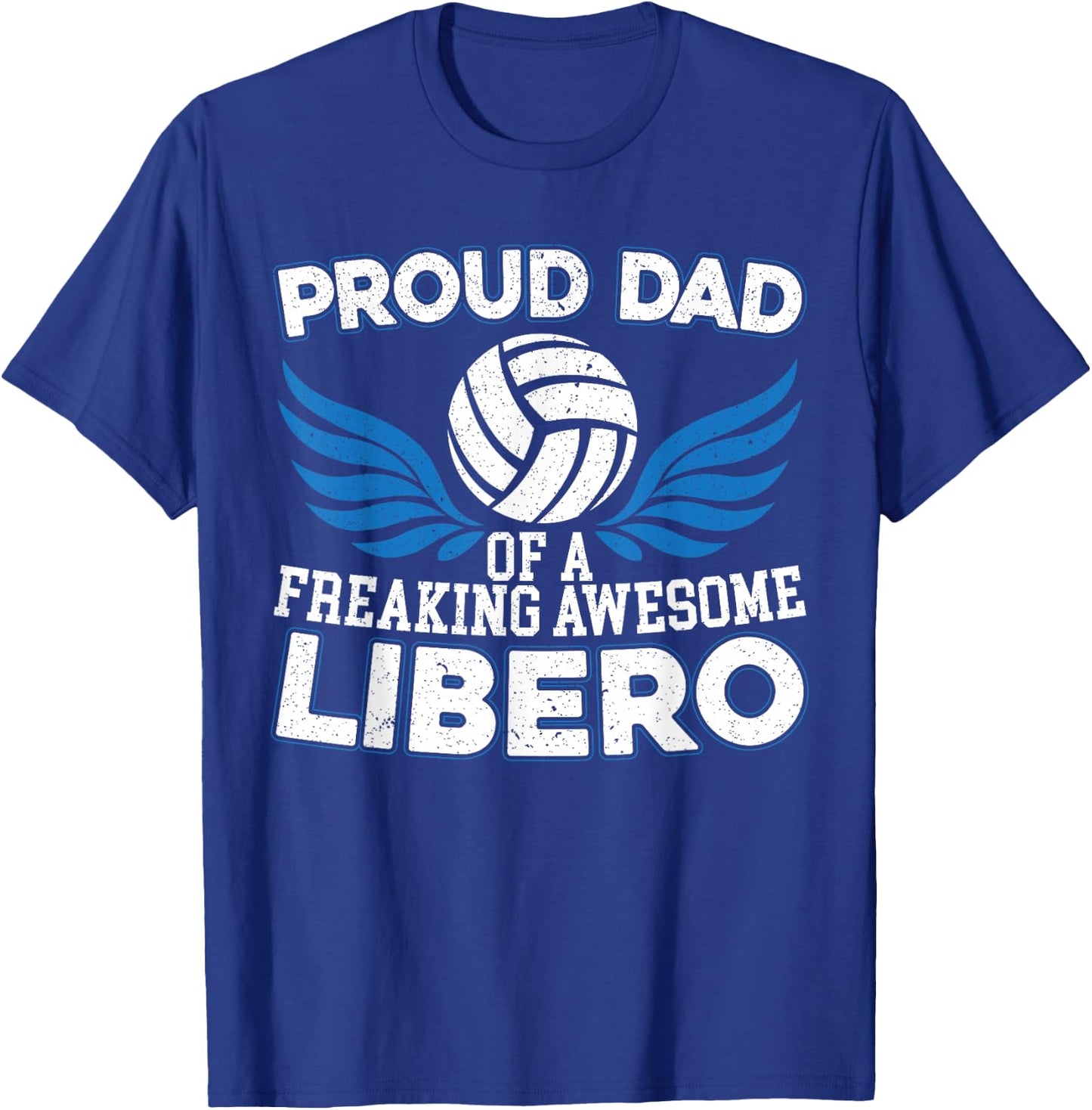 Proud Dad Of A Freaking Awesome Libero Volleyball Father T-Shirt - T-Shirt | Royal