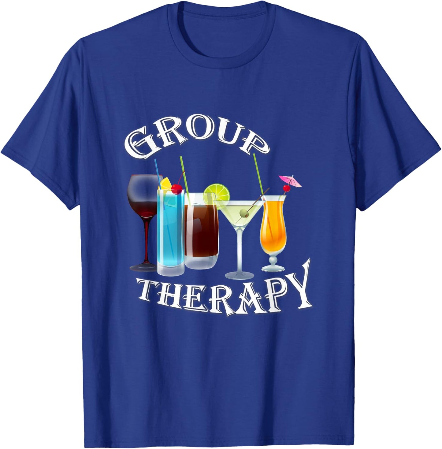 Group Therapy Drinks Drinking Therapy Shirt T-Shirt - T-Shirt | Royal