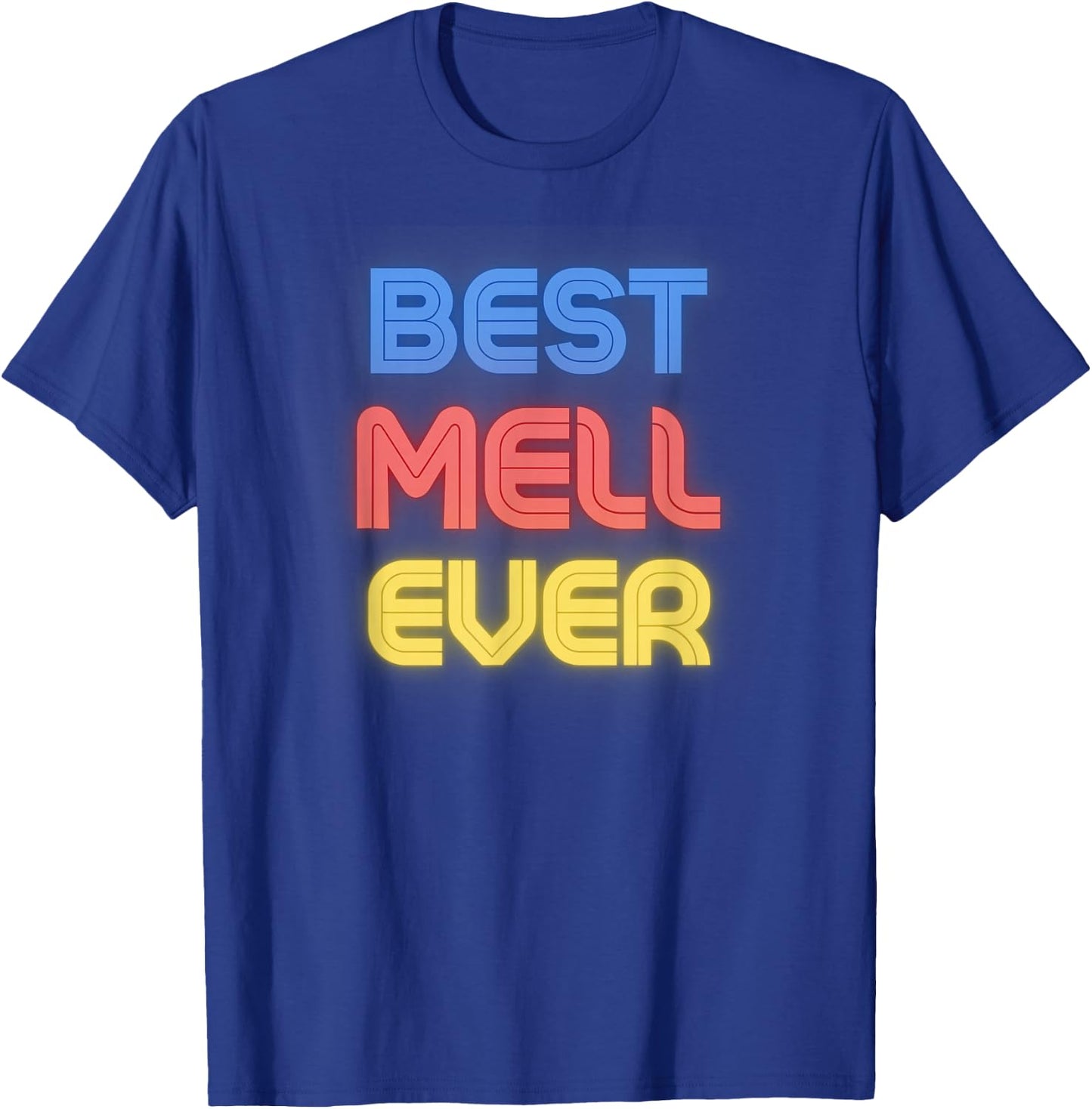 Best Mell Ever - Funny Mell Name Mell T-Shirt - T-Shirt | Royal