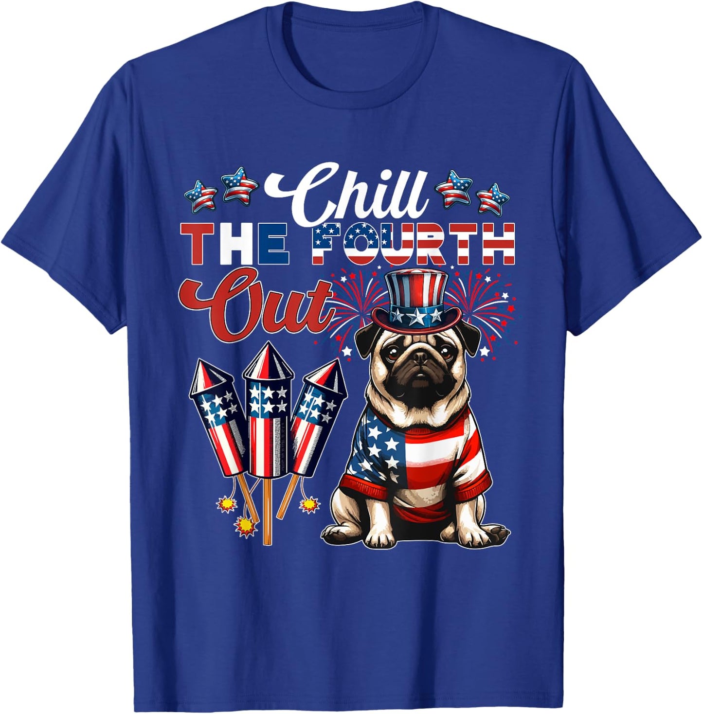 Chill The Fourth Out Costume 4th Of July Cute Pug T-Shirt - T-Shirt | Royal